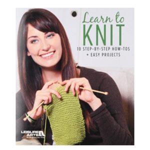 LEISURE ARTS Learn to Knit 10 Steps How-Tos + Easy Projects